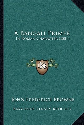 A Bangali Primer: In Roman Character (1881)