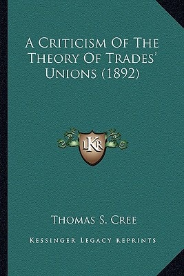 A Criticism Of The Theory Of Trades' Unions (1892)