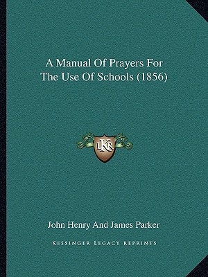 A Manual Of Prayers For The Use Of Schools (1856)