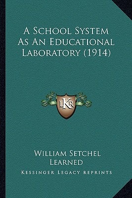 A School System As An Educational Laboratory (1914)