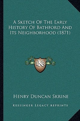 A Sketch Of The Early History Of Bathford And Its Neighborhood (1871)