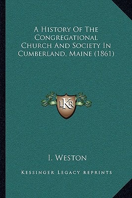 A History Of The Congregational Church And Society In Cumberland, Maine (1861)
