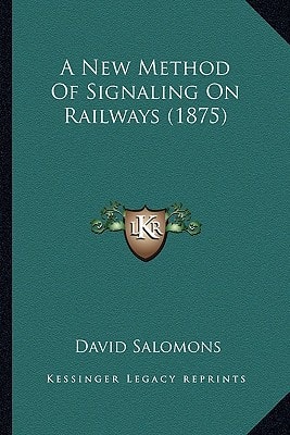 A New Method Of Signaling On Railways (1875)
