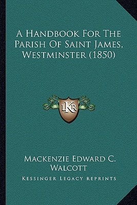 A Handbook For The Parish Of Saint James, Westminster (1850)