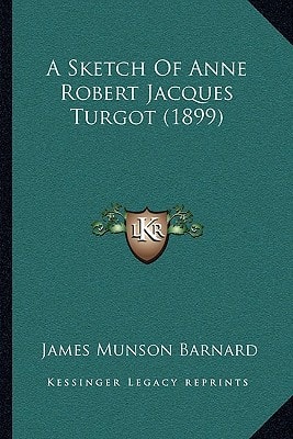 A Sketch Of Anne Robert Jacques Turgot (1899)