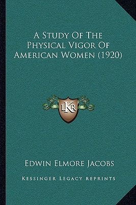 A Study Of The Physical Vigor Of American Women (1920)