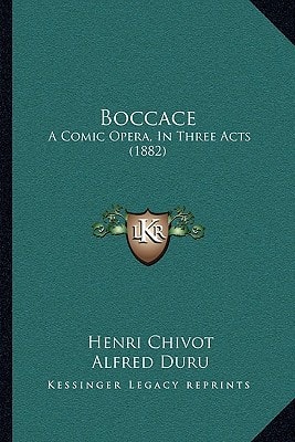 Boccace: A Comic Opera, in Three Acts (1882)