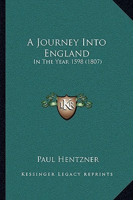 A Journey Into England: In The Year 1598 (1807)