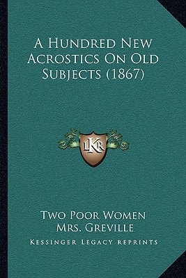 A Hundred New Acrostics On Old Subjects (1867)