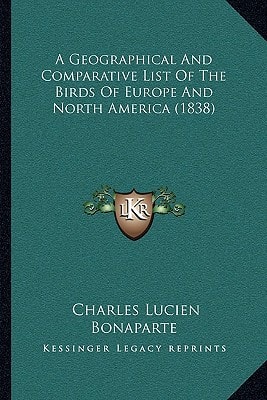 A Geographical And Comparative List Of The Birds Of Europe And North America (1838)