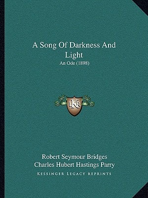 A Song Of Darkness And Light: An Ode (1898)