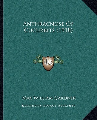 Anthracnose Of Cucurbits (1918)