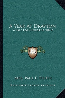 A Year At Drayton: A Tale For Children (1877)