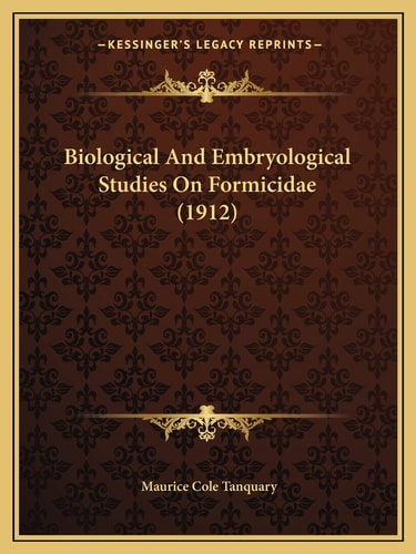 Biological And Embryological Studies On Formicidae (1912)