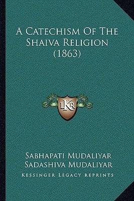 A Catechism Of The Shaiva Religion (1863)