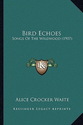 Bird Echoes: Songs Of The Wildwood (1907)