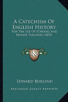A Catechism Of English History: For The Use Of Schools And Private Teachers (1855)