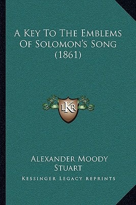 A Key To The Emblems Of Solomon's Song (1861)
