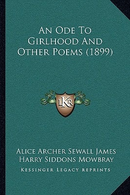 An Ode To Girlhood And Other Poems (1899)