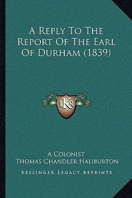 A Reply To The Report Of The Earl Of Durham (1839)