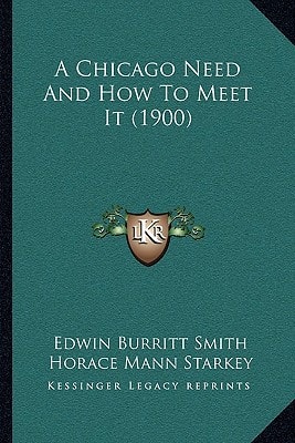 A Chicago Need And How To Meet It (1900)