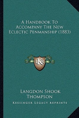 A Handbook To Accompany The New Eclectic Penmanship (1883)