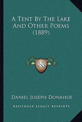 A Tent By The Lake And Other Poems (1889)