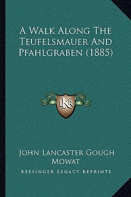 A Walk Along The Teufelsmauer And Pfahlgraben (1885)