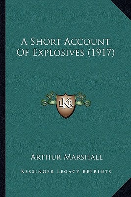 A Short Account Of Explosives (1917)