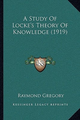 A Study Of Locke's Theory Of Knowledge (1919)