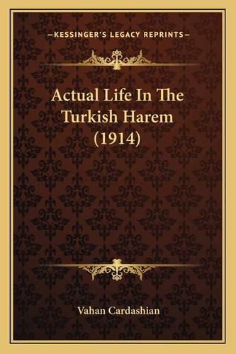 Actual Life In The Turkish Harem (1914)