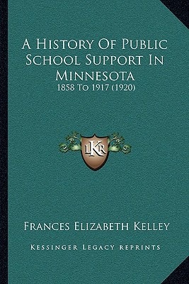 A History Of Public School Support In Minnesota: 1858 To 1917 (1920)