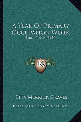 A Year Of Primary Occupation Work: First Term (1910)