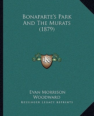 Bonaparte's Park And The Murats (1879)