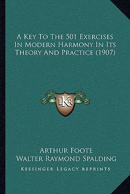 A Key To The 501 Exercises In Modern Harmony In Its Theory And Practice (1907)