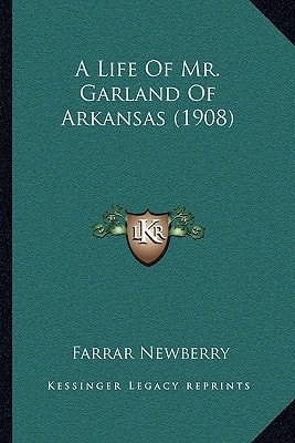 A Life Of Mr. Garland Of Arkansas (1908)