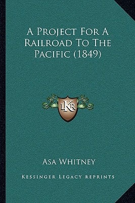 A Project For A Railroad To The Pacific (1849)
