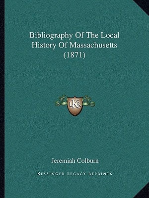 Bibliography Of The Local History Of Massachusetts (1871)