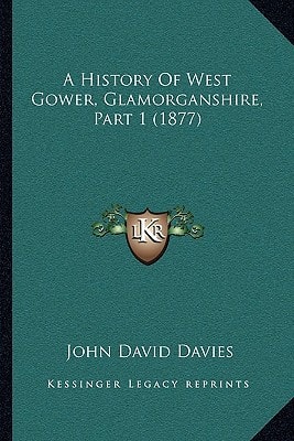 A History Of West Gower, Glamorganshire, Part 1 (1877)