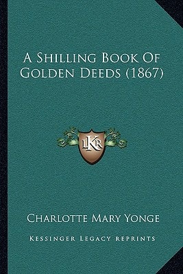 A Shilling Book Of Golden Deeds (1867)