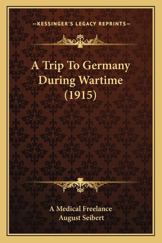 A Trip To Germany During Wartime (1915)