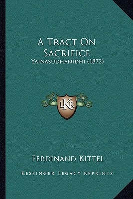 A Tract On Sacrifice: Yajnasudhanidhi (1872)