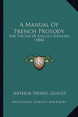 A Manual Of French Prosody: For The Use Of English Students (1884)