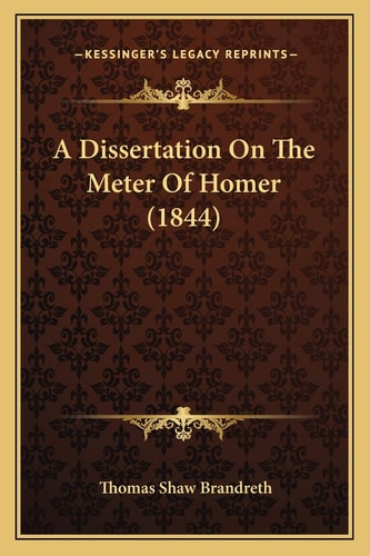 A Dissertation On The Meter Of Homer (1844)