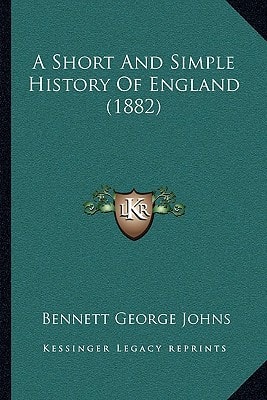 A Short And Simple History Of England (1882)