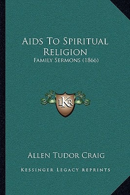 Aids To Spiritual Religion: Family Sermons (1866)