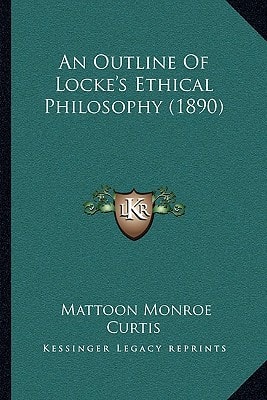 An Outline Of Locke's Ethical Philosophy (1890)