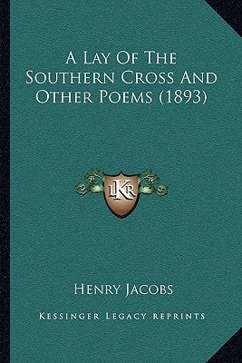 A Lay Of The Southern Cross And Other Poems (1893)