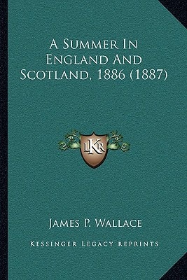 A Summer In England And Scotland, 1886 (1887)