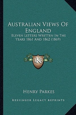 Australian Views Of England: Eleven Letters Written In The Years 1861 And 1862 (1869)